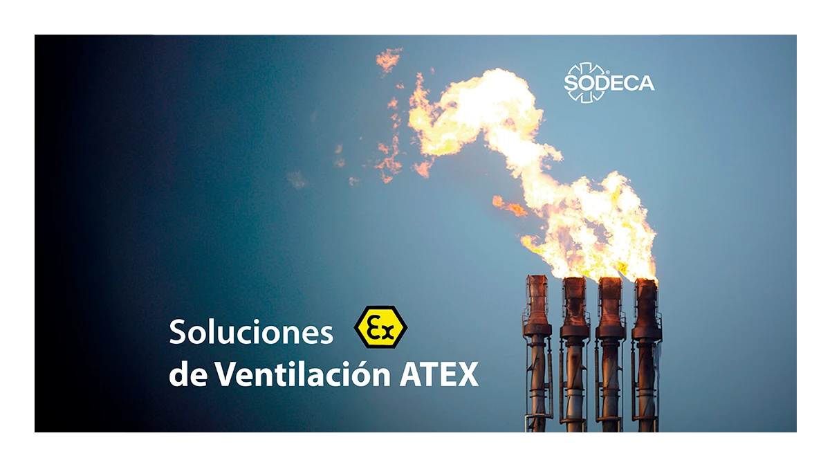 Atmósferas potencialmente explosivas ATEX: riesgos y prevención con soluciones de ventilación